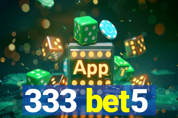 333 bet5